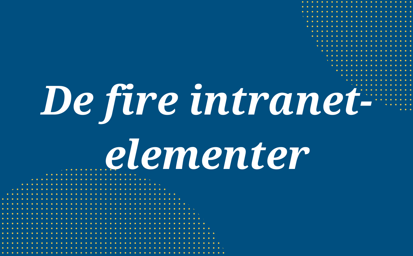 De fire intranet-elementer-2