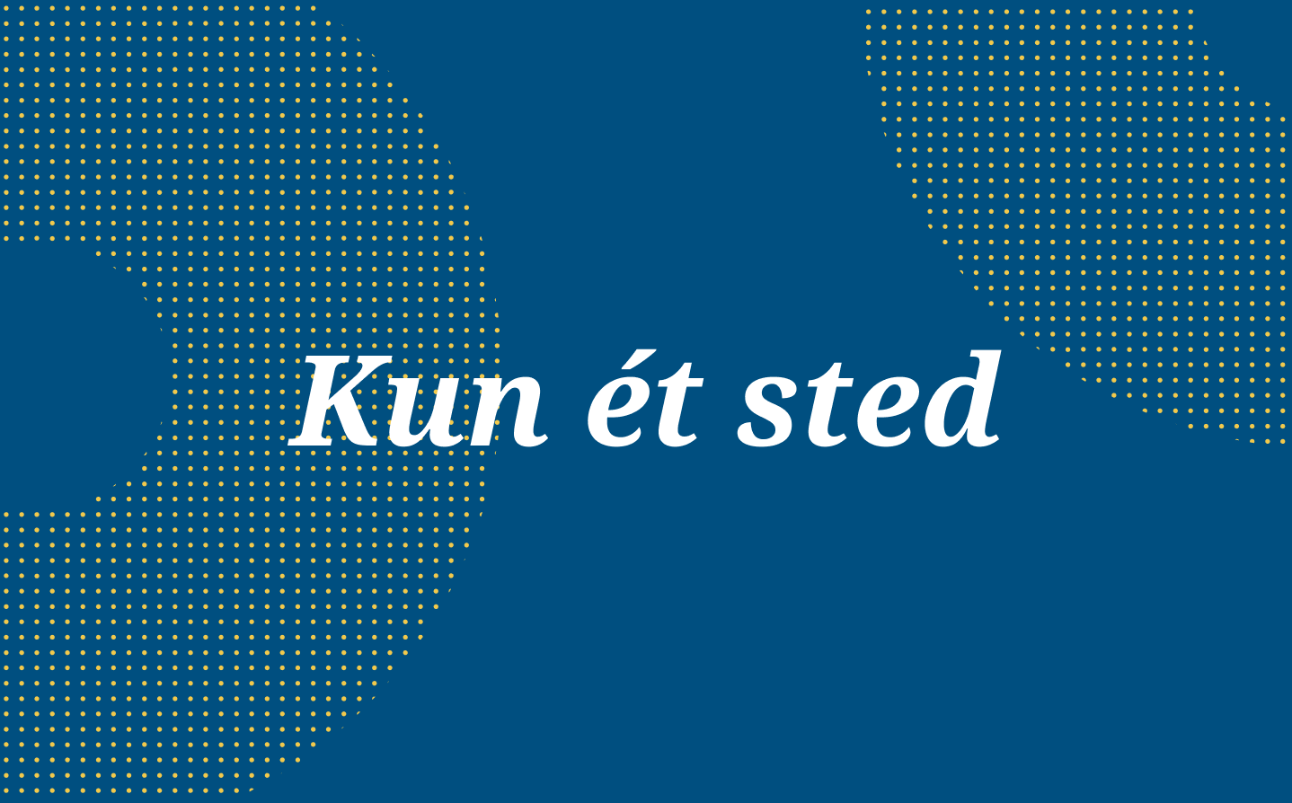 Kun et sted